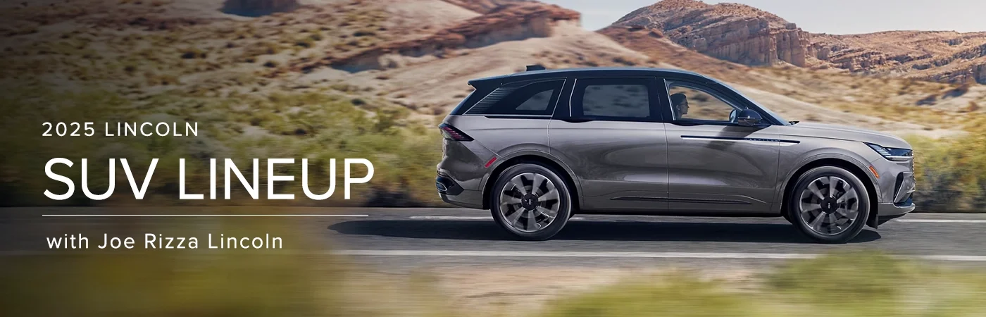 2025 Lincoln SUV Lineup - Joe Rizza Lincoln